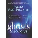 Ghosts Among Us: Uncovering the Truth About the Other Sideby James Van Praagh
