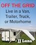 OFF THE GRID: Live in a Van, Truck, Trailer, or Motorhome