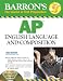 Barron's AP English Language and Composition with CD-ROM (Barron's Ap English Language & Composition (Book & CD-Rom))