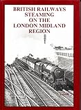 British railways steaming on the London Midland region