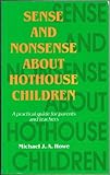 Sense and nonsense about hothouse children : a practical guide for parents and teachers
