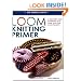 Loom Knitting Primer: A Beginner's Guide to Knitting on a Loom, with over 30 Fun Projects