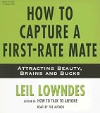 How to Capture a First-Rate Mate: Attracting Beauty, Brains and Bucks