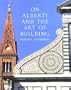 On Alberti and the Art of Building