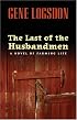 The Last of the Husbandmen: A Novel of Farming Life