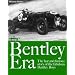 The Bentley Era: The Fast and Furious Story of the Fabulous Bentley Boys