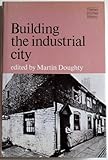 Building the industrial city