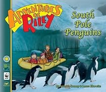 Adventures of Riley--South Pole Penguins