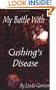 My Battle with Cushing's Disease
