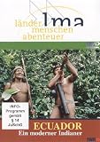 Ecuador Ein moderner Indianer (Reihe: L�nder . Menschen. Abenteuer) L�nge: ca. 44 Min. - 