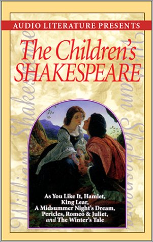 The Children s Shakespeare: As You Like It, Hamlet, King Lear, a Midsummer Night s Dream, Pericles, Romeo and Juliet, and the Winter s Tale