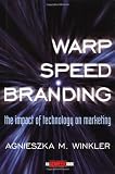 Warp-Speed Branding: The Impact of Technology on Marketing