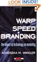 Warp-Speed Branding: The Impact of Technology on Marketing