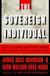 The SOVEREIGN INDIVIDUAL: MASTERING THE TRANSITION TO THE INFORMATION AGE