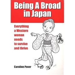 Being A Broad in Japan: Everything a Western woman needs to survive and thrive