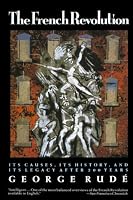 The French Revolution: Its Causes, Its History and Its Legacy After 200 Years