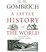 Little History of the World: Classic Collection (Classic Collection) [UNABRIDGED] (Classic Collection)