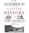 Little History of the World: Classic Collection (Classic Collection) [UNABRIDGED] (Classic Collection)