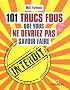 101 trucs fous que vous ne devriez pas savoir faire