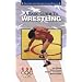 A Basic Guide to Wrestling (Official U.S. Olympic Committee Sports)