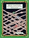 Hemp Masters:  Ancient Hippie Secrets for Knotting Hip Hemp Jewelry