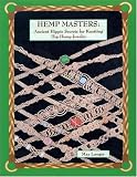 Hemp Masters:  Ancient Hippie Secrets for Knotting Hip Hemp Jewelry