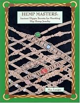 Hemp Masters: Ancient Hippie Secrets for Knotting Hip Hemp Jewelry