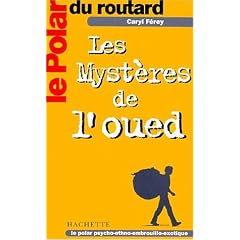 Le Polar du Routard : Les Myst�res de l'oued