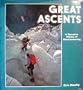 Great Ascents: A Narrative History of Mountaineering (A Studio Book)