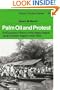 Palm Oil and Protest: An Economic History of the Ngwa Region, South-Eastern Nigeria, 1800-1980 (African Studies)