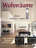 Wohnraeume: planen, einrichten, erleben: Tipps und Ideen. Materialien und Beispiele