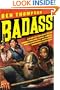 Badass: A Relentless Onslaught of the Toughest Warlords, Vikings, Samurai, Pirates, Gunfighters, and Military Commanders to Ever Live