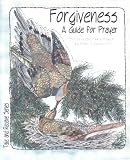 Forgiveness: A Guide for Prayer (Take and Receive Series)