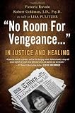 No Room For Vengeance: In Justice and Healing