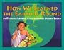 How We Learned the Earth Is Round (Let's-Read-and-Find-Out Science)