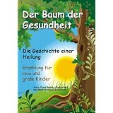H�rbuch f�r Kinder und Erwachsene: Der Baum der Gesundheit - Ein M�rchen f�r kleine und gro�e Kinder als mentale Kraftquelle auf dem Weg zur Gesundung (Audio CD) - auch empfehlenswert bei ADS / ADHSvon "Frank Beckers"
