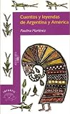 Cover of Cuentos y Leyendas de Argentina y America by Paulina Martinez 9505112416