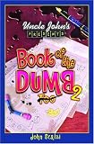 Uncle John's Presents Book of the Dumb 2 (Uncle Johns Presents)