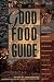The Good Food Guide: Discover the Finest, Freshest Foods Grown and Harvested in the Northwest by Lane Morgan