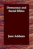 Democracy and Social Ethics
