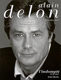 Alain Delon, tome 2 : L'Indompt�, 1970-2001