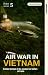 Modern Combat Aircraft - 5 - Air War In Vietnam [1987]