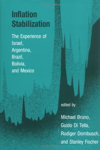 Inflation Stabilization: The Experience of Israel, Argentina, Brazil, Bolivia, and Mexico under Inflation in The Books Store