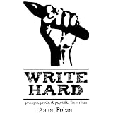 514AALLJcSL. SL160 SS160  Write Hard: Prompts, Prods, and Pep talks for Writers (Kindle Edition)