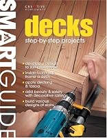 Smart Guide: Decks: Step-by-Step Projects (Smart Guide)