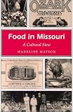 Food in Missouri: A Cultural Stew (Missouri Heritage Readers)