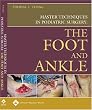 Master Techniques in Podiatric Surgery: The Foot and Ankle