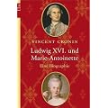 Ludwig XVI. und Marie-Antoinette: Eine Biographie