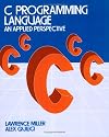 C Programming Language: An Applied Perspective (Wiley Self Teaching Guides)