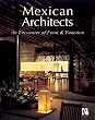 Arquitectos Mexicanos / Mexican Architects: Encuentro De Forma Y Funcion